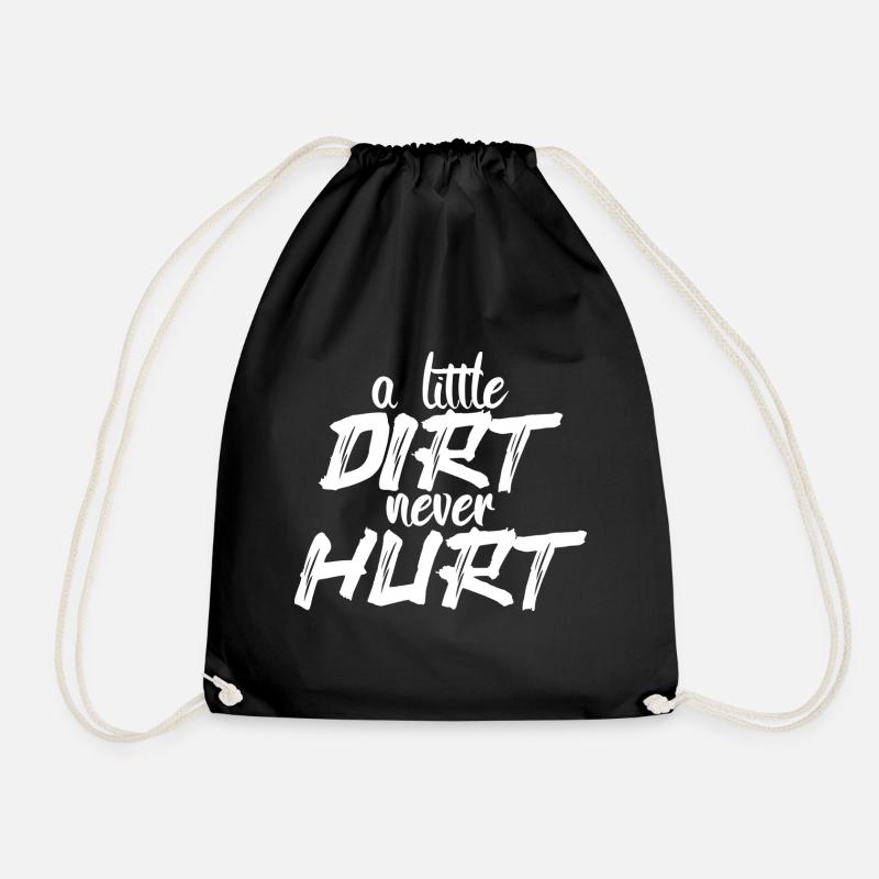 A little dirt never hurt. - Turnbeutel - Schwarz