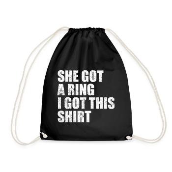 She Got A Ring I Got This shirt Funny Engagement - Sac de sport léger - noir - Devant