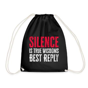 Silence is True Wisdoms Best Reply - Turnbeutel - Schwarz - Vorne