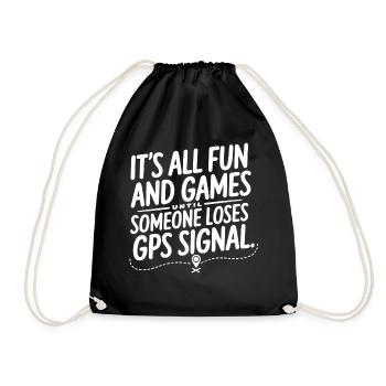 It's All Fun Until GPS Signal is Lost – Geocaching - Turnbeutel - Schwarz - Vorne
