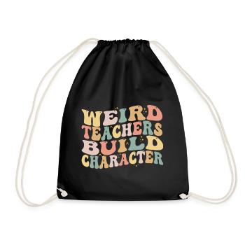 Weird Teachers Build Character - Funny Sayings - Sac de sport léger - noir - Devant
