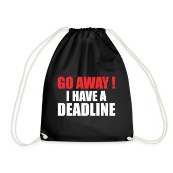 Go away! - I Have A Deadline - Drawstring Bag - black - Front