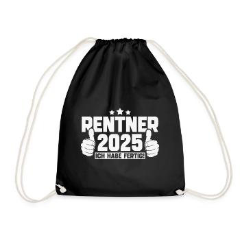 Rentner 2025 Ich habe fertig - Turnbeutel - Schwarz - Vorne