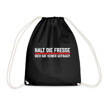 Halt die Fresse dich hat keiner gefragt Spruch - Turnbeutel - Schwarz - Vorne
