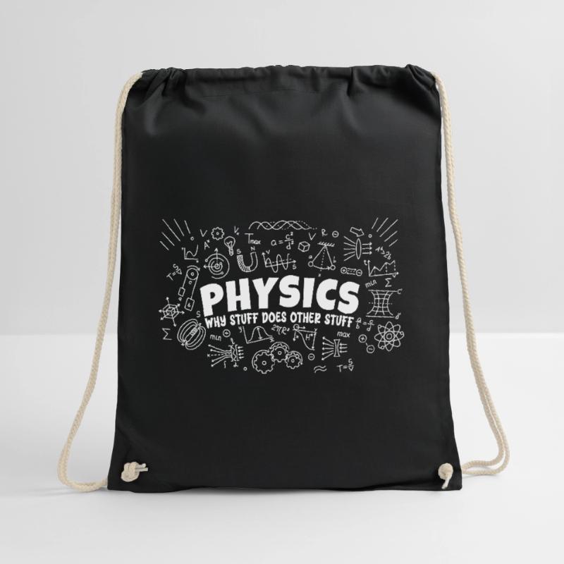 Physics Why Stuff Does Other Stuff | Funny Physici Drawstring Bag