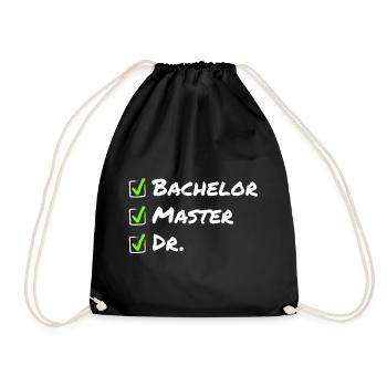 Bachelor Master Dr - Funny Graduation Doctorate - Drawstring Bag - black - Front