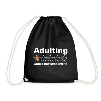 Adulting Would Not Recommend Funny Sayings, Adult - Drawstring Bag - black - Front
