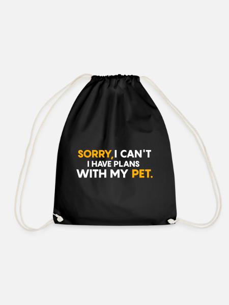 Sorry, I can't, I have plans with my pet. - Drawstring Bag - black