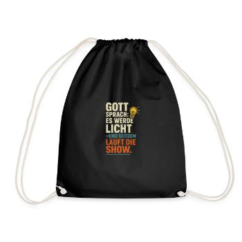 Gott sprach es werde Licht seitdem laeuft die Show - Turnbeutel - Schwarz - Vorne