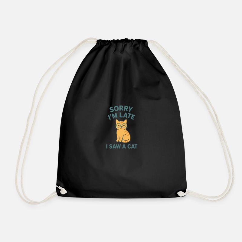 Sorry I'm Late – I Saw a Cat - Drawstring Bag - black