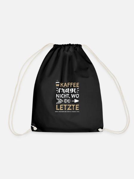 Kaffee fragt nicht, wo Du letzte... - Turnbeutel - Schwarz