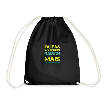 J'ai pas toujours raison mais j'ai jamais tort - Sac de sport léger - noir - Devant
