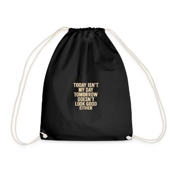 Today Not My Day - Drawstring Bag - black - Front