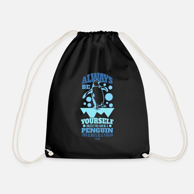 Always Be Yourself Unless You Can Be A Penguin - Drawstring Bag - black