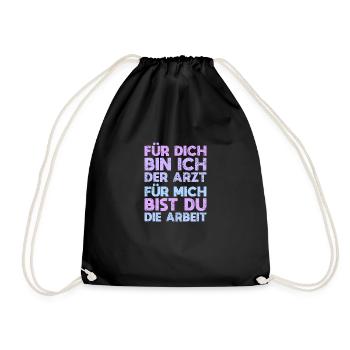 Für Dich Bin Ich Der Arzt, Für Mich Bist Du... - Turnbeutel - Schwarz - Vorne