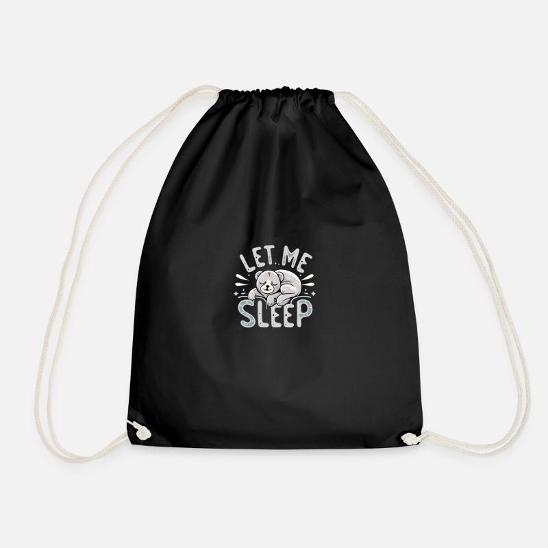 Let me sleep! - Drawstring Bag - black
