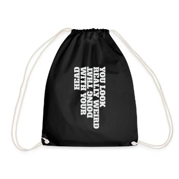 Tu as l’air vraiment bizarre de faire ça avec ta tête - Sac de sport léger - noir - Devant