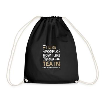 I Like People How I Like My Tea... - Turnbeutel - Schwarz - Vorne