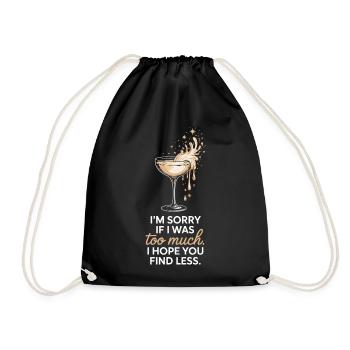 Sorry If I Was Too Much Self Worth Power Woman Ex - Drawstring Bag - black - Front
