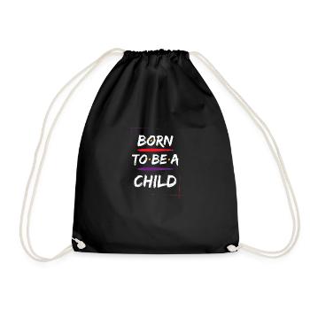 Born to be a Child Colorful Quotes T Shirt - Turnbeutel - Schwarz - Vorne