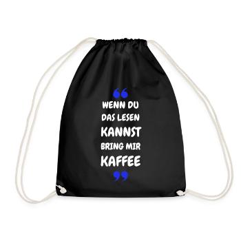 Wenn du das lesen kannst bring mir Kaffee - Turnbeutel - Schwarz - Vorne