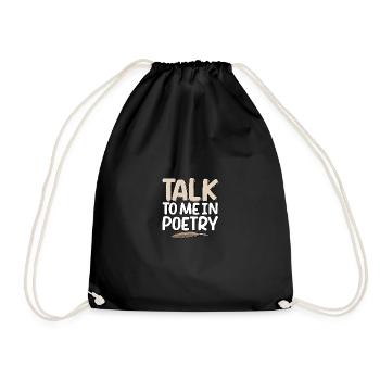 Talk To Me In Poetry Literature Poem Writing - Drawstring Bag - black - Front