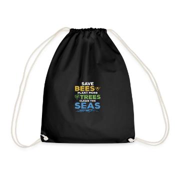 Save Bees Plant Trees Clean Seas Environmental Protection - Drawstring Bag - black - Front