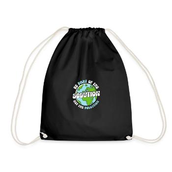 Be Part Of The Solution Not Pollution - Drawstring Bag - black - Front