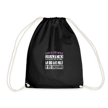 I hug people I hate so I know how big to dig the h - Drawstring Bag - black - Front