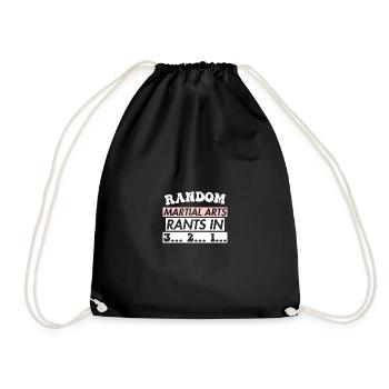 RANDOM MARTIAL ARTS RANTS IN 3... 2... 1... - Drawstring Bag - black - Front