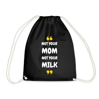 Not Your Mum Not Your Milk - Drawstring Bag - black - Front