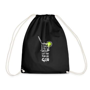 Let The Fun Be Gin Alcohol - Turnbeutel - Schwarz - Vorne