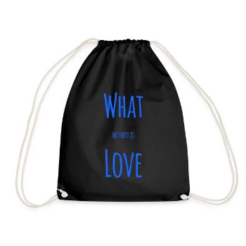 Liebe - What we need is Love - Drawstring Bag - black - Front