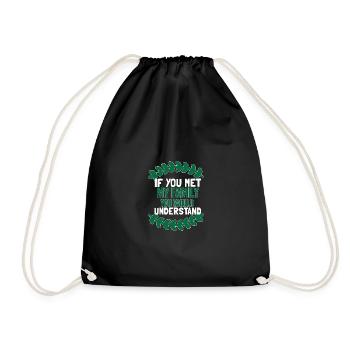 If You Met My Family You Would Understand - Drawstring Bag - black - Front