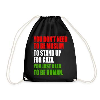 you don't need to be muslim to stand up for gaza - Turnbeutel - Schwarz - Vorne