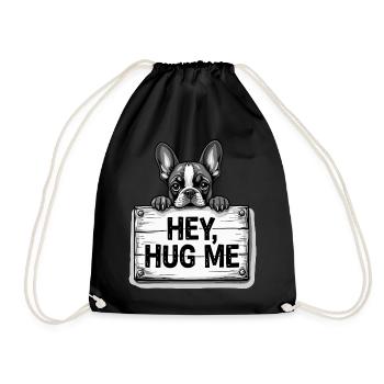 French Bulldog – Hey, Hug Me Dog Lover Art - Drawstring Bag - black - Front