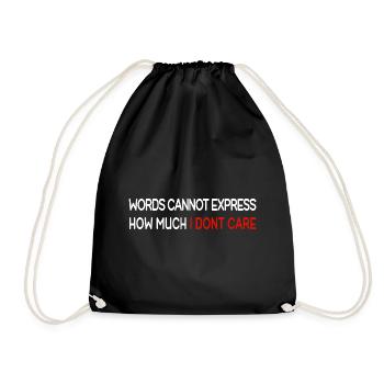 Words cannot express how much i don't care - Drawstring Bag - black - Front