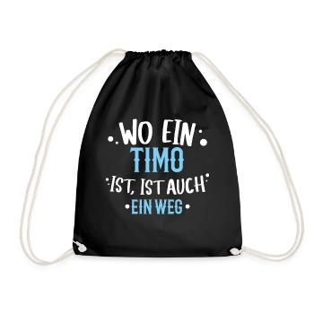 Wo ein Timo ist, ist ein Weg / Geburtstag Name - Turnbeutel - Schwarz - Vorne