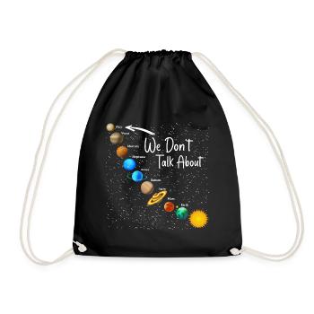 Wir reden nicht über Pluto Lustig Vergiss nie die Sonne - Turnbeutel - Schwarz - Vorne