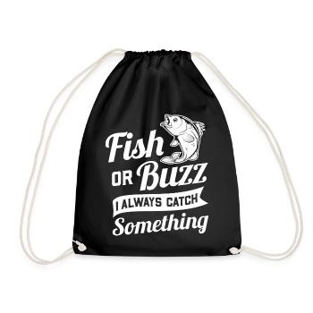 Fish Or Buzz I Always Catch Something, Angeln Bier - Turnbeutel - Schwarz - Vorne