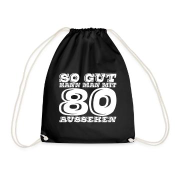 So Gut kann man mit 80 aussehen Geschenk - Turnbeutel - Schwarz - Vorne