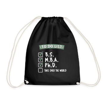 To-Do-List B.S. M.B.A. Ph.D. Take Over The World - Drawstring Bag - black - Front