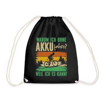 Warum ich ohne Akku fahre Fahrrad MTB Radsport - Turnbeutel - Schwarz - Vorne