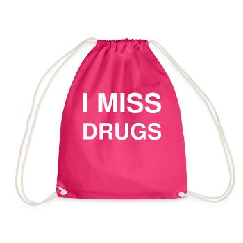 I miss drugs Drogen vermissen Lustig Spruch Meme - Turnbeutel - Fuchsia - Vorne