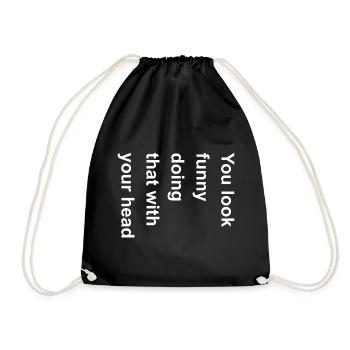 Vous avez l’air drôle en faisant ça avec votre graphique de tête - Sac de sport léger - noir - Devant