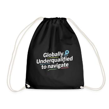 Globally Underqualified Navigation GIS Humor - Drawstring Bag - black - Front