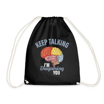 Keep Talking I’m Diagnosing You Psychology Funny G - Turnbeutel - Schwarz - Vorne