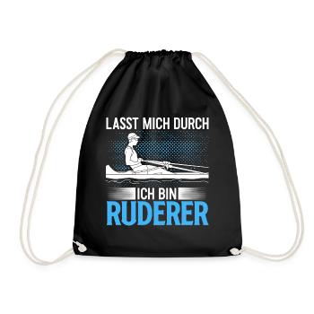 Lass Mich Durch Ich Bin Ruderer Lustiges Geschenk - Turnbeutel - Schwarz - Vorne