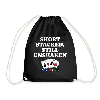 Short Stacked Still Unshaken Poker Funny Poker - Drawstring Bag - black - Front