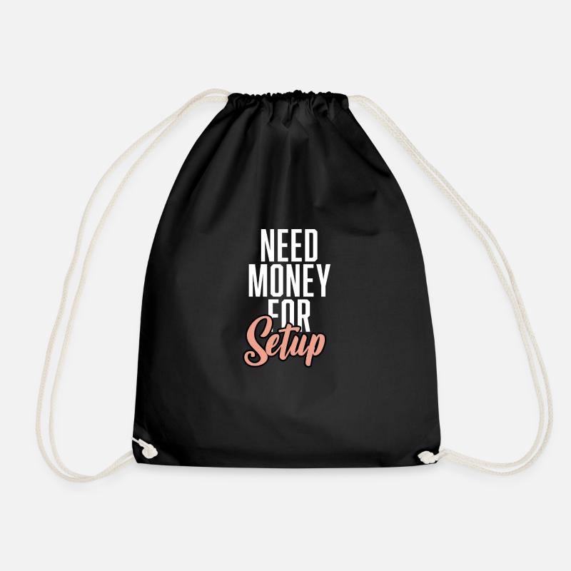 Need Money For Setup - Turnbeutel - Schwarz